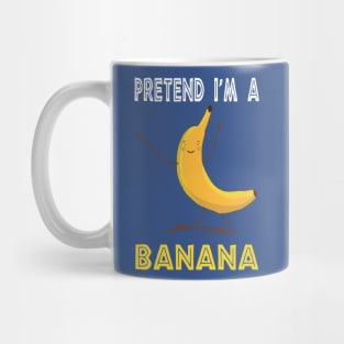 pretend i'm a banana 2 Mug